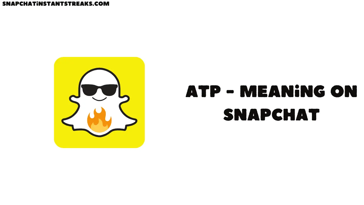 atp-meaning-on-snapchat