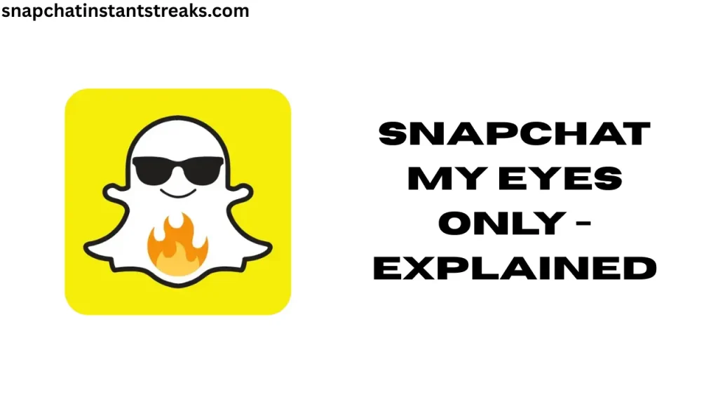 Snapchat My Eyes Only - Explained